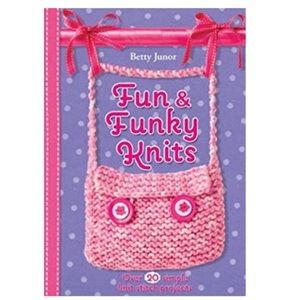 FUN & FUNKY KNITS: OVER 20 SIMPLE KNIT PROJECTS